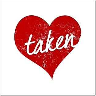 I'm Taken In Love Valentines Day Heart Posters and Art